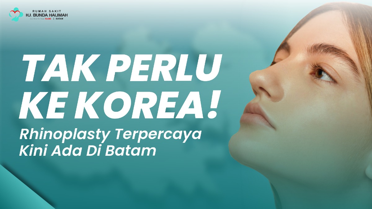 Tak Perlu ke Korea, Rhinoplasty Terpercaya Kini Ada di Batam