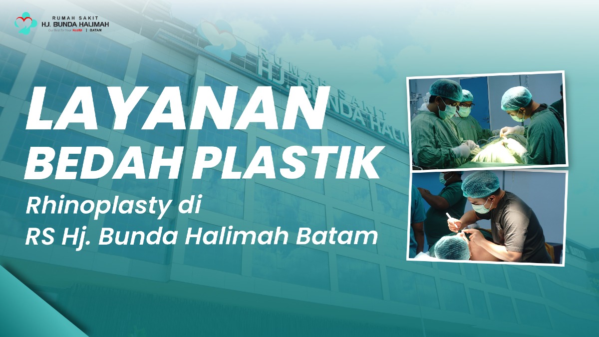 Tampil Estetik Dengan Bedah Plastik, Layanan Bedah Platik RS Hj. Bunda Halimah Batam