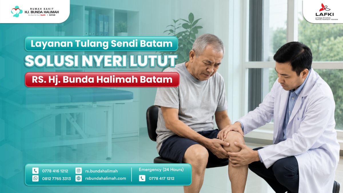 Layanan Tulang Sendi Batam, Solusi Nyeri Lutut di RS Hj. Bunda Halimah