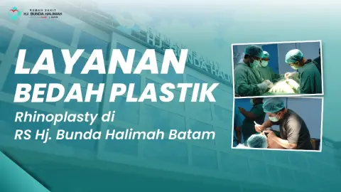 Tampil Estetik Dengan Bedah Plastik, Layanan Bedah Platik RS Hj. Bunda Halimah Batam