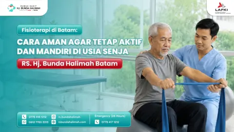 Fisioterapi RS Hj. Bunda Halimah Batam, Cara Aman Agar Tetap Aktif dan Mandiri di Usia Senja