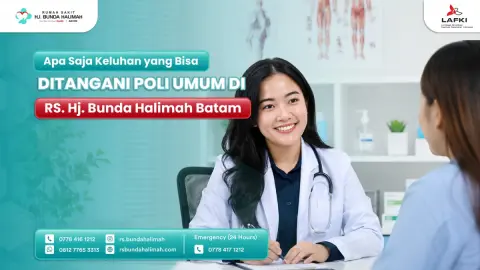 Apa Saja Keluhan yang Bisa Ditangani Poli Umum di RS Hj. Bunda Halimah Batam?